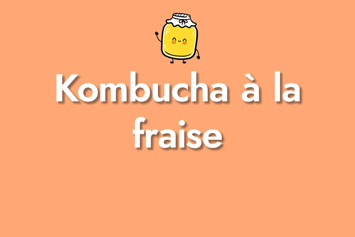 Kombucha à la fraise